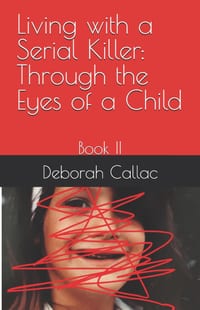 Living with a Serial Killer: Through the Eyes of a Child : Book II cover