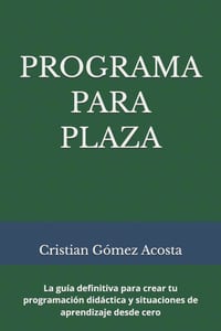 Programa Para Plaza: La guía definitiva para crear tu programación didáctica y situaciones de aprendizaje desde cero cover
