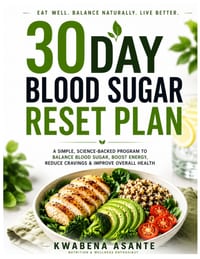 30 Days Blood Sugar Reset Plan: A simple, Science-Backed Program To Balance Blood Sugar, Boost Energy, Reduce Cravings & Improve Overall Health cover