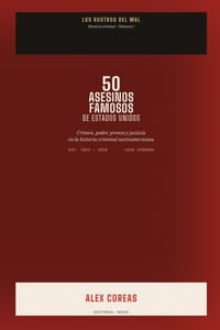 50 Asesinos Famosos de Estados Unidos: Crimen, poder, prensa y justicia en la historia criminal norteamericana cover