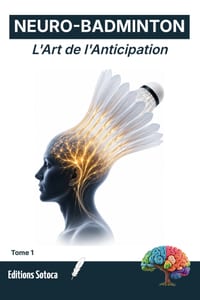 Neuro-Badminton: L'Art de l'Anticipation: Maîtrisez les neurosciences pour lire le jeu et dominer le court (Tome 1) cover