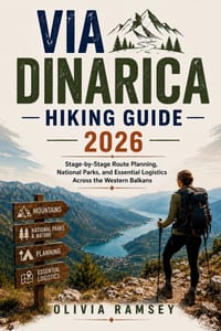 Via Dinarica Hiking Guide 2026: Stage-by-Stage Route Planning, National Parks, and Essential Logistics Across the Western Balkans cover