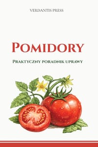 Pomidory: Praktyczny poradnik uprawy cover
