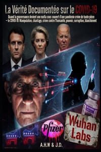 La vérité documentée sur le Covid-19: Quand la gouvernance devient une mafia sous couvert d'une pandémie créée de toute pièce cover