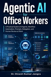 Agentic AI for Office Workers: A Practical Guide to AI Agents, Workflow Automation, Prompts, Delegation, and Human Review at Work cover