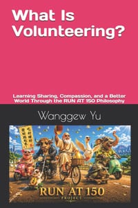 What Is Volunteering?: Learning Sharing, Compassion, and a Better World Through the RUN AT 150 Philosophy cover