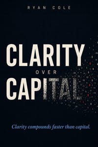 Clarity Over Capital: The Trading Psychology Guide to Mastering Your Emotions, Building Discipline, and Achieving Consistency in the Markets cover