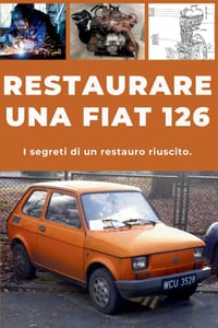 Restaurare Una Fiat 126: Riparare. Garantire l'affidabilità. Effettuare la manutenzione. Guidare. cover