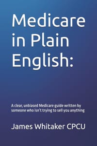 Medicare in Plain English: A clear, unbiased Medicare guide written by someone who isn't trying to sell you anything cover