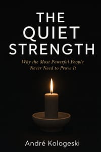 The Quiet Strength: Why the Most Powerful People Never Need to Prove It A Philosophy of Silent Excellence cover