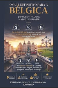 Guia Definitivo Da Bélgica: Do sonho à vida real: o caminho completo para emigrar, recomeçar e prosperar no coração da Europa cover