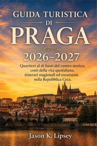 Guida turistica di Praga 2026-2027: Quartieri al di fuori del centro storico, costi della vita quotidiana, itinerari stagionali ed escursioni nella Re cover