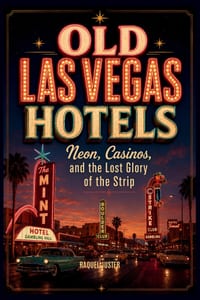 Old Las Vegas Hotels: Neon, Casinos, and the Lost Glory of the Strip cover