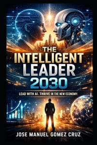 The Intelligent Leader 2030: Lead with Ai. Thrive in the New Economy cover