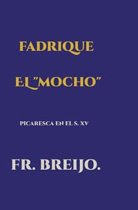 Fadrique El Mocho: Picaresca del siglo XV cover