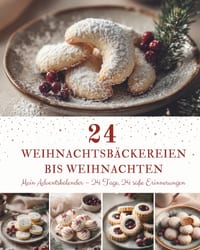 24 Weihnachtsbäckereien bis Weihnachten: Der Adventskalender zum Backen - 24 Weihnachtsplätzchen-Rezepte für die stimmungsvollste Backzeit des Jahres cover