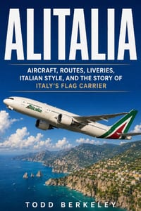 Alitalia: Aircraft, Routes, Liveries, Italian Style, and the Story of Italy's Flag Carrier cover