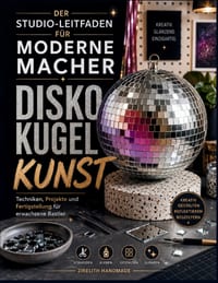 Diskokugel Kunst: Techniken, Projekte und Fertigstellung für erwachsene Bastler cover