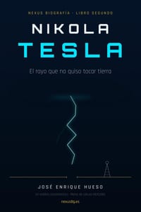 Nikola Tesla: El rayo que no quiso tocar tierra cover