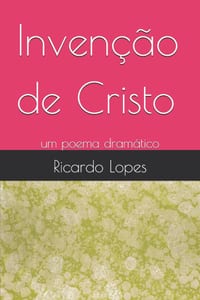Invenção de Cristo: um poema dramático cover