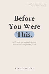 Before You Were This: Healing the Person You Were First cover