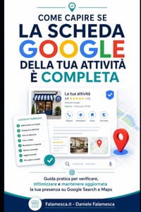 Come capire se la scheda Google della tua attività è completa: Guida pratica per verificare, ottimizzare e mantenere aggiornata la tua presenza su Goo cover