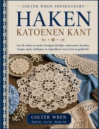 Haken Katoenen Kant: Leer de steken en maak vervolgens kleedjes, onderzetters, boorden, kragen, sjaals, tafellopers en erfgoedkant voor je huis en gar cover