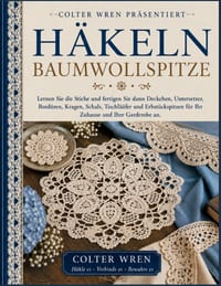 Häkeln Baumwollspitze: Lernen Sie die Stiche und fertigen Sie dann Deckchen, Untersetzer, Bordüren, Kragen, Schals, Tischläufer und Erbstückspitzen fü cover