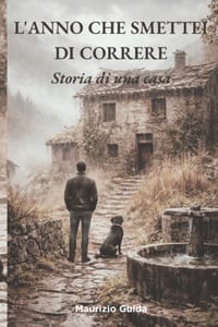 L'anno che smettei di correre: Storia di una casa cover