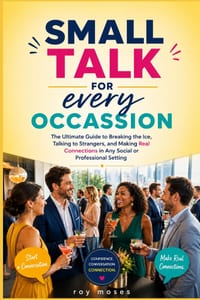 Small Talk For Every Occassion: Master the art of conversation-anytime, anywhere. cover