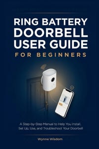 Ring Battery Doorbell User Guide for Beginners: A Step-by-Step Manual to Help You Install, Set Up, Use, and Troubleshoot Your Doorbell cover