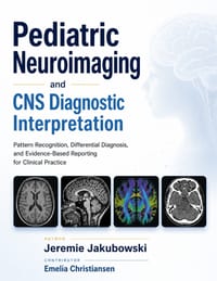 Pediatric Neuroimaging and CNS Diagnostic Interpretation: Pattern Recognition, Differential Diagnosis, and Evidence-Based Reporting for Clinical Pract cover