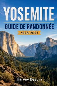 Yosemite Guide de Randonnée 2026-2027: Cartes des sentiers, itinéraires d'une journée, informations sur les permis et conseils pratiques pour Half Dom cover
