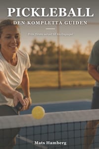 Pickleball - Den kompletta guiden: Från första servet till tävlingsspel cover