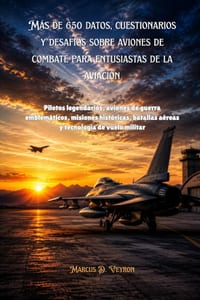 Más de 650 datos, cuestionarios y desafíos sobre aviones de combate para entusiastas de la aviación: Pilotos legendarios, aviones de guerra emblemátic cover