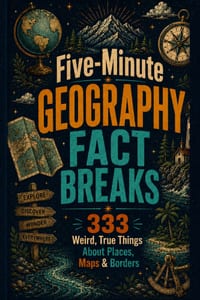 Five-Minute Geography Fact Breaks: 333 Weird, True Things About Places, Maps & Borders cover