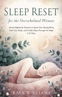 Sleep Reset for the Overwhelmed Woman: Gentle Nighttime Practices to Quiet Your Racing Mind, Calm Your Body, and Finally Sleep Through the Night in 21 cover