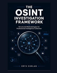 The OSINT Investigation Framework: Structured Methodologies for Professional Intelligence Collection cover
