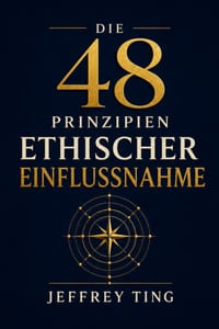 Die 48 Prinzipien ethischer Einflussnahme: Wie man mit Energie umgeht Ohne deine Seele zu verlieren cover