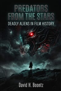 Predators from the Stars: Deadly Aliens in Film History cover