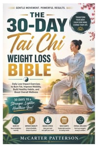 The 30-Day Tai Chi Weight Loss Bible: Daily Low-Impact Exercises to Burn Fat, Improve Mobility, Build Healthy Habits, and Boost Overall Wellness cover