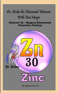 Dr. Zinko The Metal Horn Unicorn With Zinc Magic: Element 30 - Magical Elementals Chemistry Fantasy cover