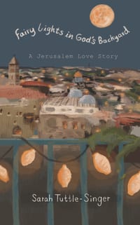 Fairy Lights in God's Backyard: A Jerusalem Love Story cover