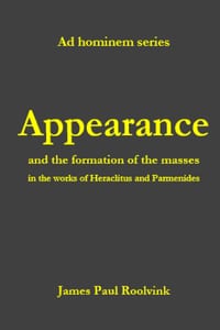 Appearance and the formation of formless masses in the works of Heraclitus and Parmenides cover