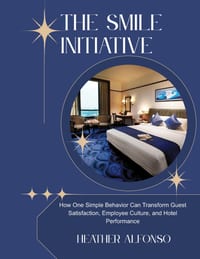 The Smile Initiative: How One Simple Behavior Can Transform Guest Satisfaction, Employee Culture, and Hotel Performance cover