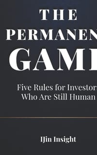 The Permanent Game: Five Rules for Investors Who Are Still Human cover