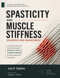 Spasticity and Muscle Stiffness Diagnosis and Management: A Clinical Guide from Neurophysiology to Botulinum Toxin and Intrathecal Baclofen for Neurol cover