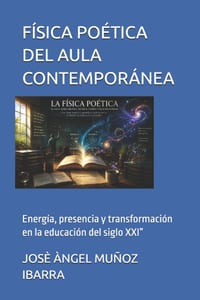 Física Poética del Aula Contemporánea: Energía, presencia y transformación en la educación del siglo XXI" cover