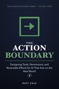 The Action Boundary: Designing Tools, Permissions, and Reversible Effects for AI That Acts on the Real World cover