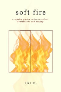 Soft Fire: a sapphic poetry collection about heartbreaks and healing cover